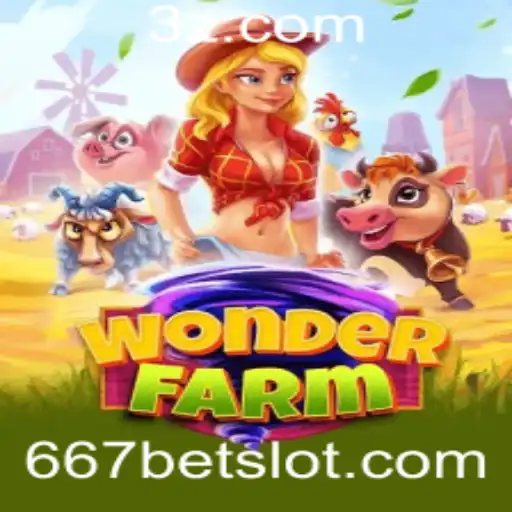 Tudo o que você precisa saber sobre o jogo WonderFarm e a estratégia 667 bet